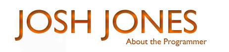Josh Jones: About the Programmer